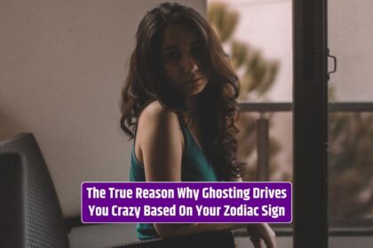 Ghosting drives you crazy based on your zodiac sign, leaving the girl sadly standing, bewildered and hurt.