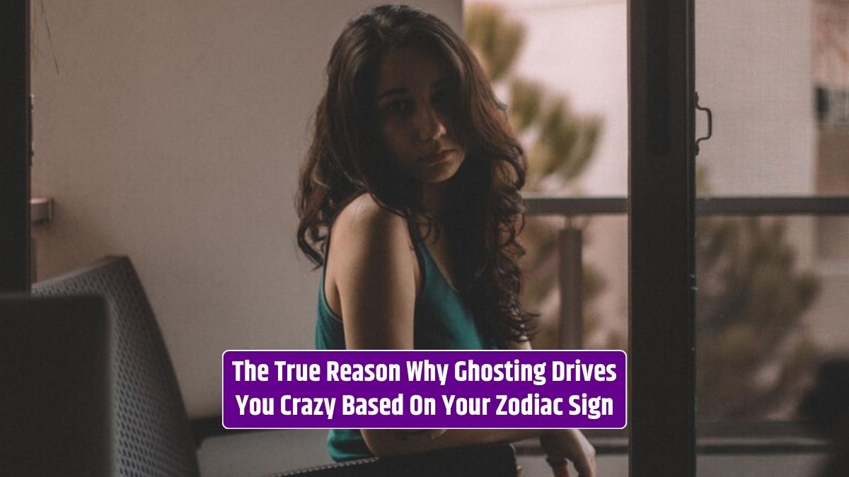 Ghosting drives you crazy based on your zodiac sign, leaving the girl sadly standing, bewildered and hurt.